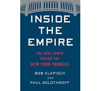 Inside the Empire: The True Power Behind the New York Yankees