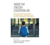 Inside the English Education Lab: Critical Qualitative and Ethnographic Perspectives on the Academies Experiment