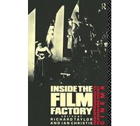 Inside the Film Factory: New Approaches to Russian and Soviet Cinema (Issues in Ancient Philosophy)