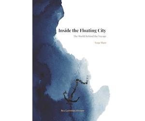 Inside the Floating City: The Working Life of a Modern Cruise Ship: The World Behind the Voyage