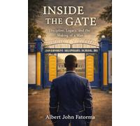 Inside The Gate: Discipline, Legacy, and the Making of a Man