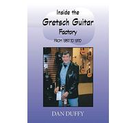 Inside The Gretsch Guitar Factory 1957/1970