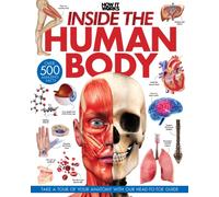 Inside the Human Body : A Complete Guide to How We Work