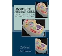 Inside the Human Cell: Volume 2 (The Layman's Guide to Medical School)
