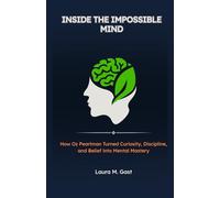 Inside the Impossible Mind: How Oz Pearlman Turned Curiosity, Discipline, and Belief into Mental Mastery