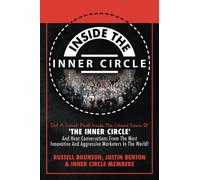 Inside The Inner Circle: Get A Sneak Peak Inside The Doors Of 'THE INNER CIRCLE' And Hear Conversations From The Most Innovative And Aggressive Marketers In The World!