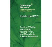 Inside the IPCC: How Assessment Practices Shape Climate Knowledge (Organizational Response to Climate Change: Businesses, Governments)