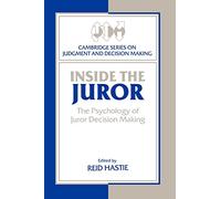 Inside the Juror: The Psychology of Juror Decision Making (Cambridge Series on Judgment and Decision Making)