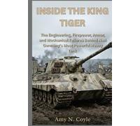 Inside the King Tiger: The Engineering, Firepower, Armor, and Mechanical Failures Behind Nazi Germany's Most Powerful Heavy Tank