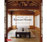 Inside The Korean House: Architecture and Design in the Contemporary Hanok