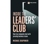 Inside the Leaders' Club: How top companies deal with pressing business issues