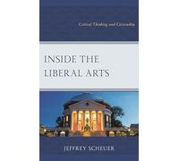 Inside the Liberal Arts: Critical Thinking and Citizenship