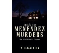 Inside the Menendez Murders: The Untold Family Tragedy