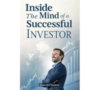 Inside the Mind of a Successful Investor: 100 True Stories of Financial Wisdom (Billionaires & Success)