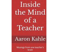 Inside the Mind of a Teacher: Musings from one teacher's brain