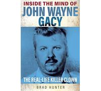 Inside the Mind of John Wayne Gacy: The Real-Life Killer Clown – Gemini