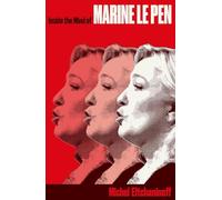 Inside the Mind of Marine Le Pen