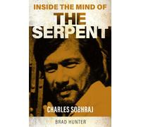Inside the Mind of The Serpent : Charles Sobraj