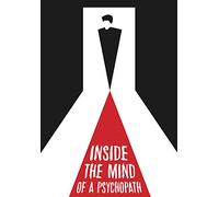 Inside The Minds of a Psychopath