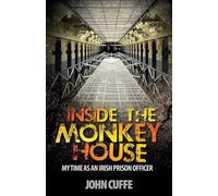 Inside the Monkey House: My Time As an Irish Prison Officer