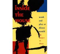 Inside the Mouse: Work and Play at Disney World (Post-Contemporary Interventions)