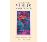 Inside the Muslim Brotherhood: Religion, Identity, and Politics (Religion and Global Politics)