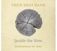 Inside the Now: Love, Loss, and Living with Impermanence. Gift Edition: Meditations on Time
