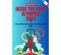 Inside the Paris Olympics 2024: Your Comprehensive Guide to the Paris Olympic Games