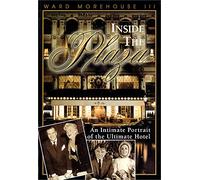 Inside the Plaza: An Intimate Portrait of the Ultimate Hotel