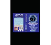 Inside the Poker Mind: Essays on Hold 'em and General Poker Concepts (Poker Psychology Books)