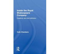 Inside the Royal Shakespeare Company: Creativity and the Institution