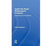 Inside the Royal Shakespeare Company: Creativity and the Institution