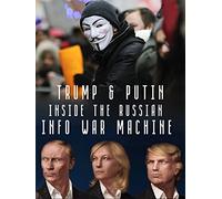 Inside the Russian Info War Machine