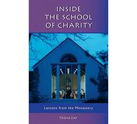 Inside the School of Charity: Lessons from the Monastery: 20 (Monastic Wisdom Series, 20)