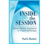 Inside the Session: What Really Happens in Psychotherapy