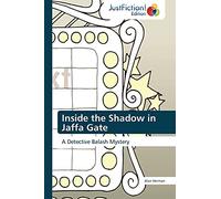 Inside the Shadow in Jaffa Gate: A Detective Balash Mystery