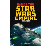 Inside the Star Wars Empire: A Memoir