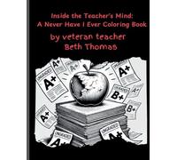 Inside the Teacher’s Mind: A Never Have I Ever Coloring Book