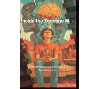 Inside the Teenage Mind: What teenagers really talk about in the counselling room