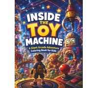 Inside the Toy Machine (Fantasy Worlds Coloring Collection)