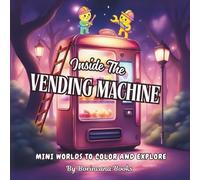 Inside the Vending Machine: Mini Worlds to Color and Explore (Inside the... Series)