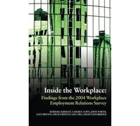 Inside the Workplace: Findings from the 2004 Workplace Employment Relations Survey