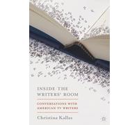 Inside The Writers' Room: Conversations with American TV Writers