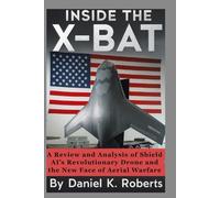 INSIDE THE X-BAT: A Review and Analysis of Shield AI’s Revolutionary Drone and the New Face of Aerial Warfare (TechVerse Reviews: AI, Robotics & Gadgets Explained)