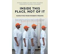 Inside This Place, Not of It: Narratives from Womens Prisons (Voice of Witness)