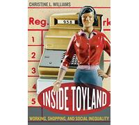 Inside Toyland: Working, Shopping, and Social Inequality