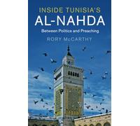 Inside Tunisia's al-Nahda: Between Politics and Preaching: 53 (Cambridge Middle East Studies, Series Number 53)