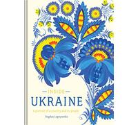 Inside Ukraine: A Portrait of a Country and its People