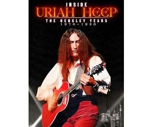 Inside Uriah Heep: The Hensley Years, 1970-1980