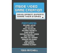 Inside Video Game Creation: Development Experts Share Their Stories